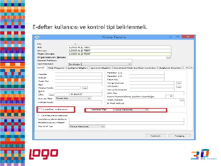 e-Defter E-defter kullanıcısı ve kontrol tipi belirlenmeli. 