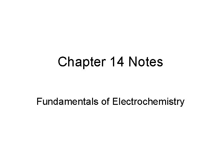 Chapter 14 Notes Fundamentals of Electrochemistry 