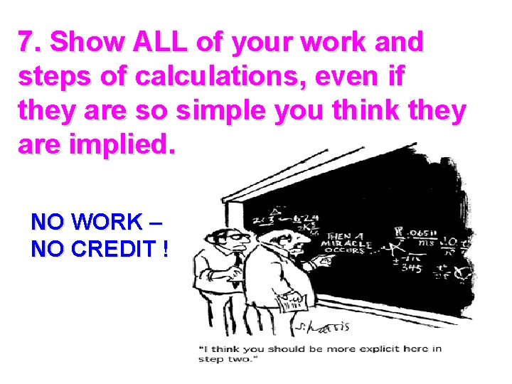 7. Show ALL of your work and steps of calculations, even if they are