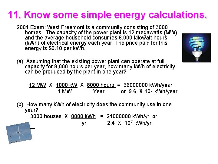 11. Know some simple energy calculations. 2004 Exam: West Freemont is a community consisting