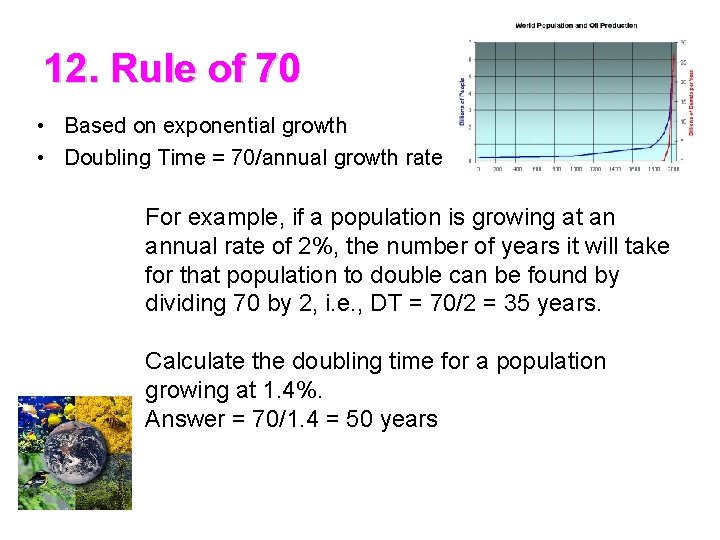 12. Rule of 70 • Based on exponential growth • Doubling Time = 70/annual