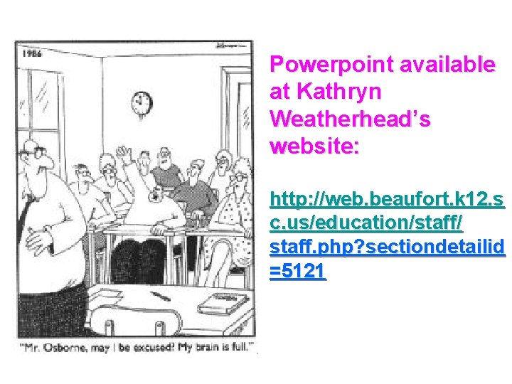 Powerpoint available at Kathryn Weatherhead’s website: http: //web. beaufort. k 12. s c. us/education/staff/