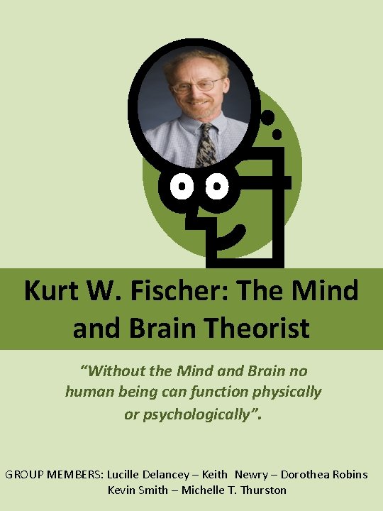 Kurt W. Fischer: The Mind and Brain Theorist “Without the Mind and Brain no