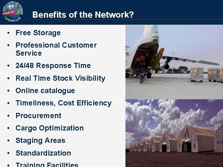 Benefits of the Network? • Free Storage • Professional Customer Service • 24/48 Response