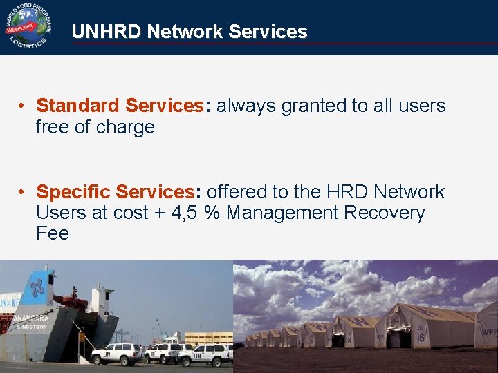 UNHRD Network Services • Standard Services: always granted to all users free of charge