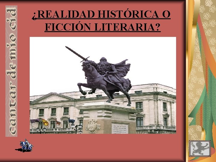 ¿REALIDAD HISTÓRICA O FICCIÓN LITERARIA? 