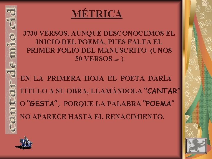 MÉTRICA 3730 VERSOS, AUNQUE DESCONOCEMOS EL INICIO DEL POEMA, PUES FALTA EL PRIMER FOLIO