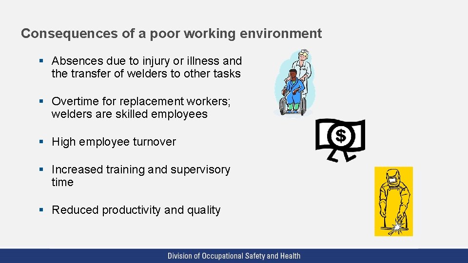 Consequences of a poor working environment § Absences due to injury or illness and Consequences of a poor working environment § Absences due to injury or illness and