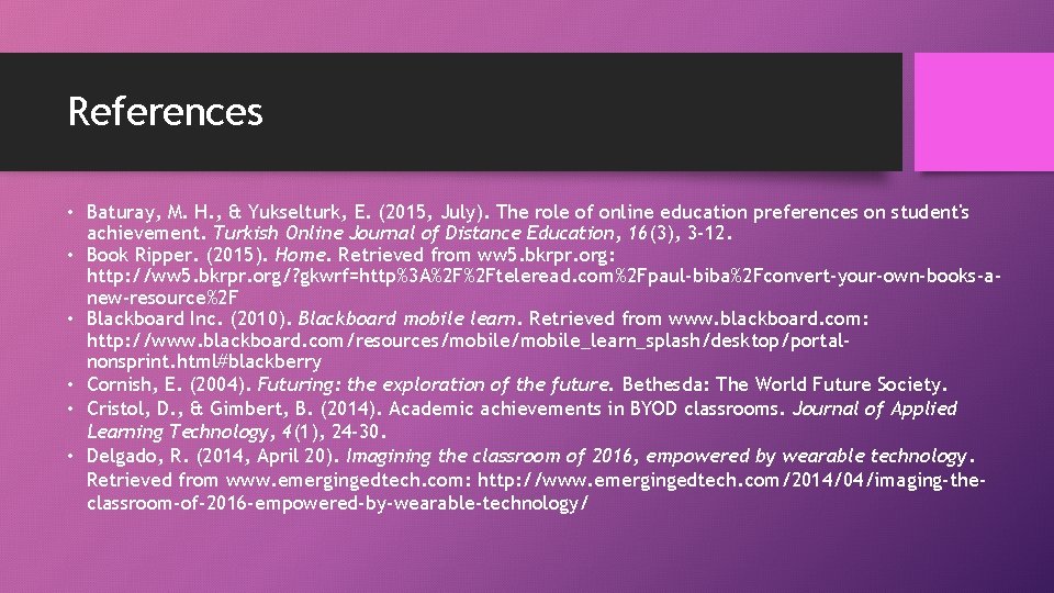 References • Baturay, M. H. , & Yukselturk, E. (2015, July). The role of References • Baturay, M. H. , & Yukselturk, E. (2015, July). The role of