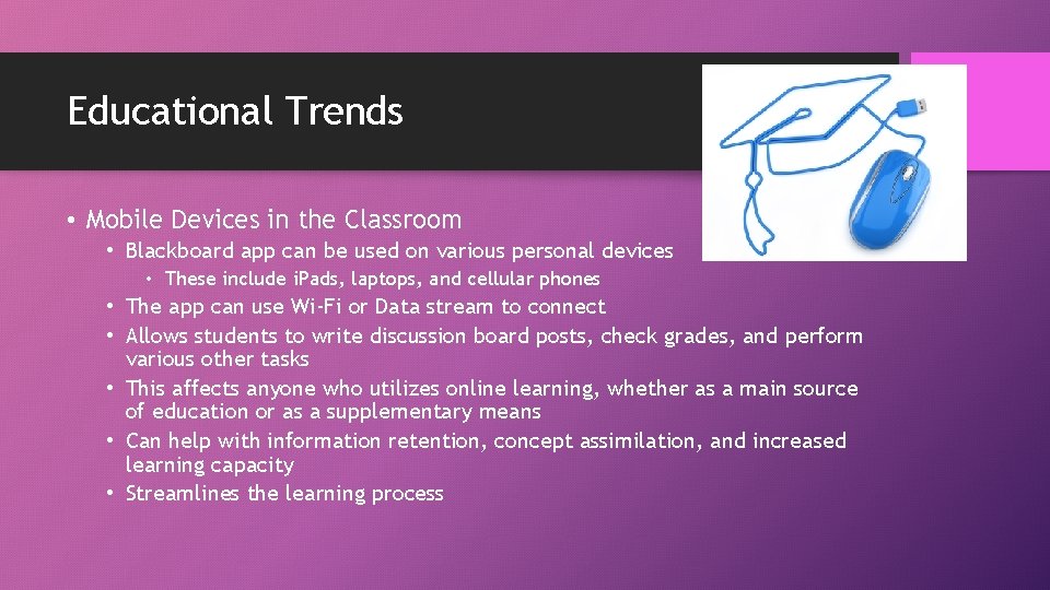 Educational Trends • Mobile Devices in the Classroom • Blackboard app can be used Educational Trends • Mobile Devices in the Classroom • Blackboard app can be used