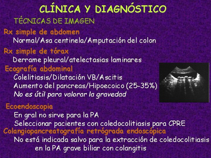 CLÍNICA Y DIAGNÓSTICO TÉCNICAS DE IMAGEN Rx simple de abdomen Normal/Asa centinela/Amputación del colon