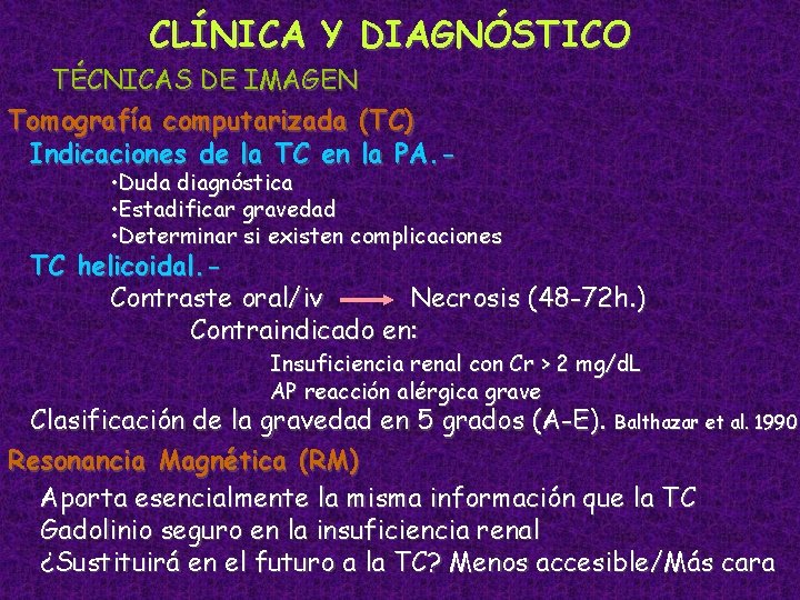 CLÍNICA Y DIAGNÓSTICO TÉCNICAS DE IMAGEN Tomografía computarizada (TC) Indicaciones de la TC en