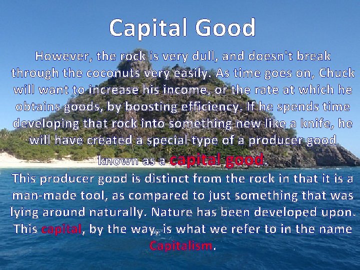 Capital Good However, the rock is very dull, and doesn't break through the coconuts