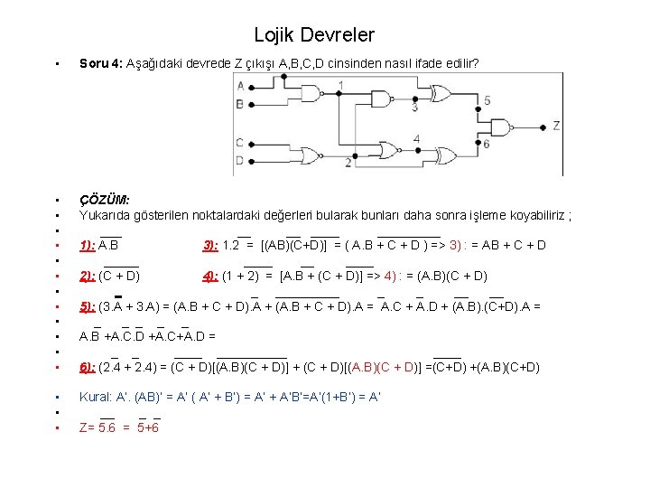 Lojik Devreler • Soru 4: Aşağıdaki devrede Z çıkışı A, B, C, D cinsinden