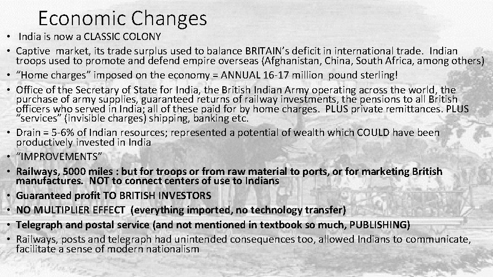 Economic Changes • India is now a CLASSIC COLONY • Captive market, its trade