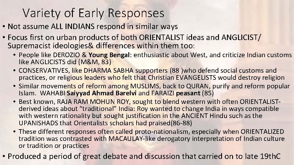 Variety of Early Responses • Not assume ALL INDIANS respond in similar ways •