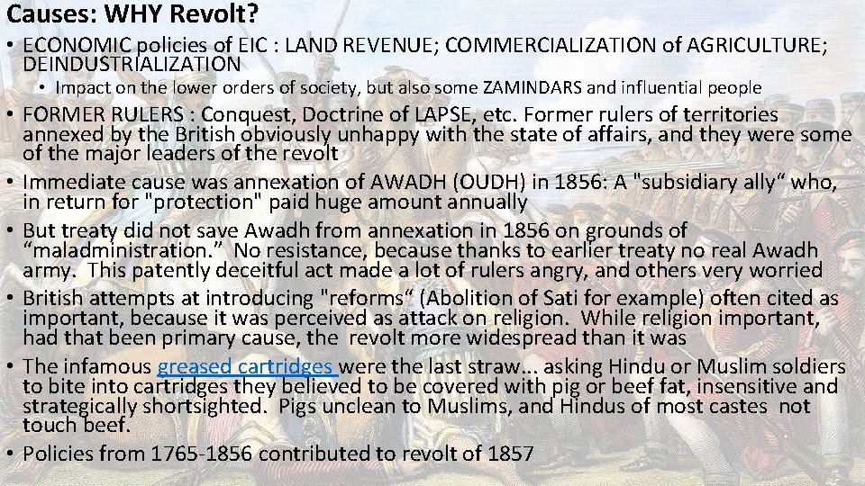 Causes: WHY Revolt? • ECONOMIC policies of EIC : LAND REVENUE; COMMERCIALIZATION of AGRICULTURE;