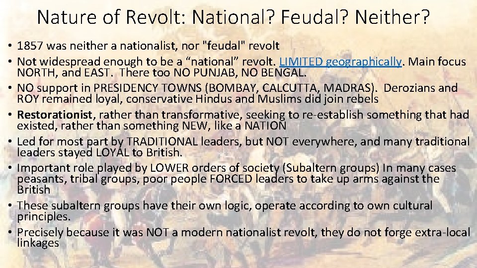 Nature of Revolt: National? Feudal? Neither? • 1857 was neither a nationalist, nor "feudal"