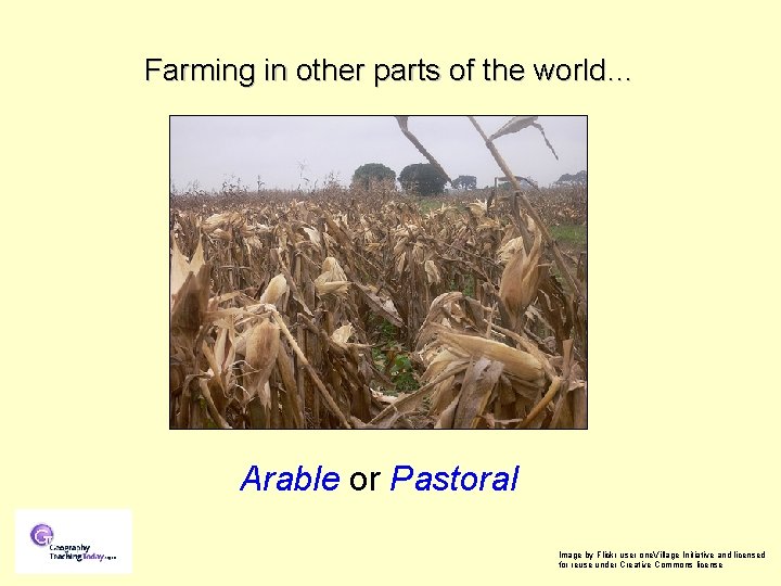 Farming in other parts of the world… Arable or Pastoral Image by Flickr user