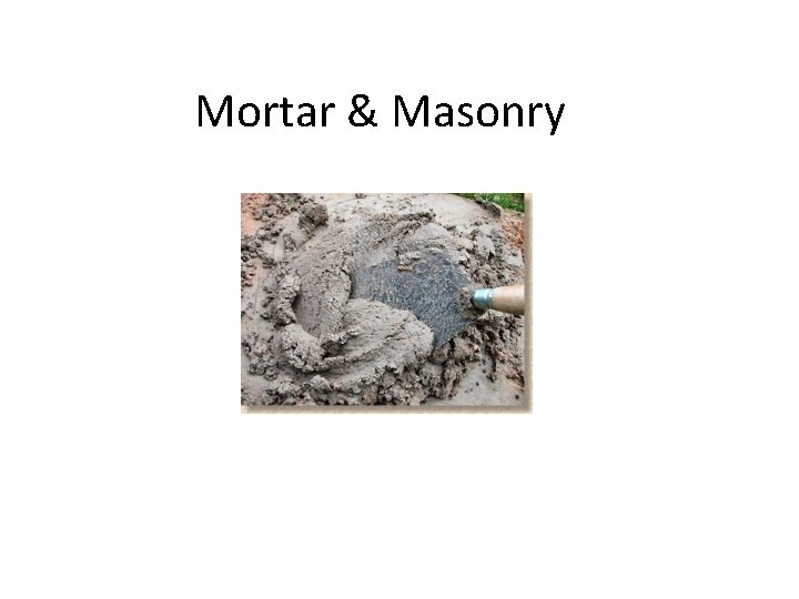 Mortar & Masonry 