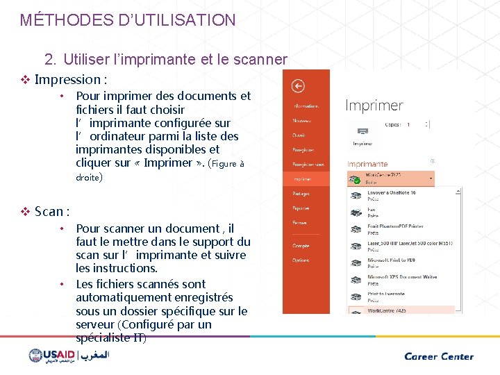 MÉTHODES D’UTILISATION 2. Utiliser l’imprimante et le scanner v Impression : • Pour imprimer