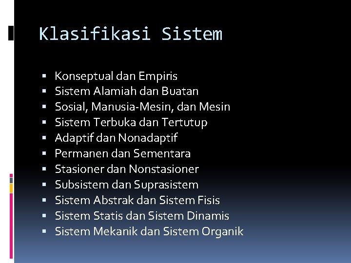 Klasifikasi Sistem Konseptual dan Empiris Sistem Alamiah dan Buatan Sosial, Manusia-Mesin, dan Mesin Sistem