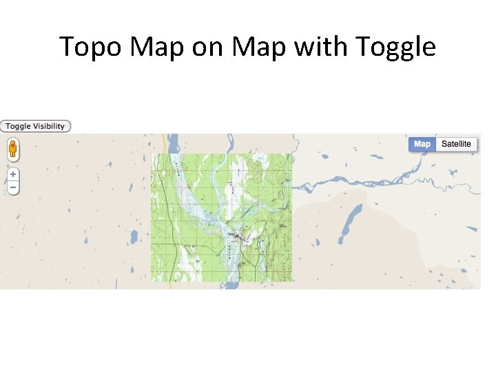 Topo Map on Map with Toggle 