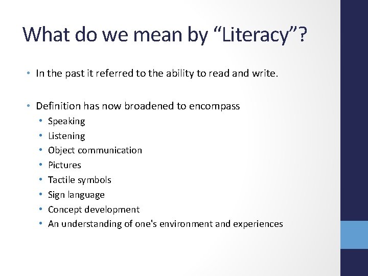 What do we mean by “Literacy”? • In the past it referred to the