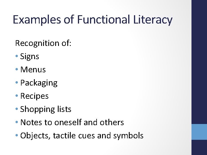 Examples of Functional Literacy Recognition of: • Signs • Menus • Packaging • Recipes