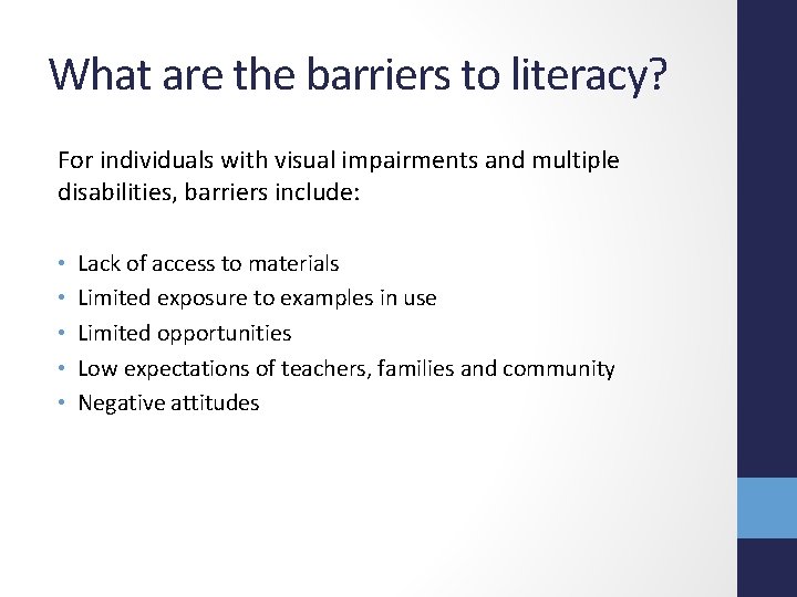 What are the barriers to literacy? For individuals with visual impairments and multiple disabilities,