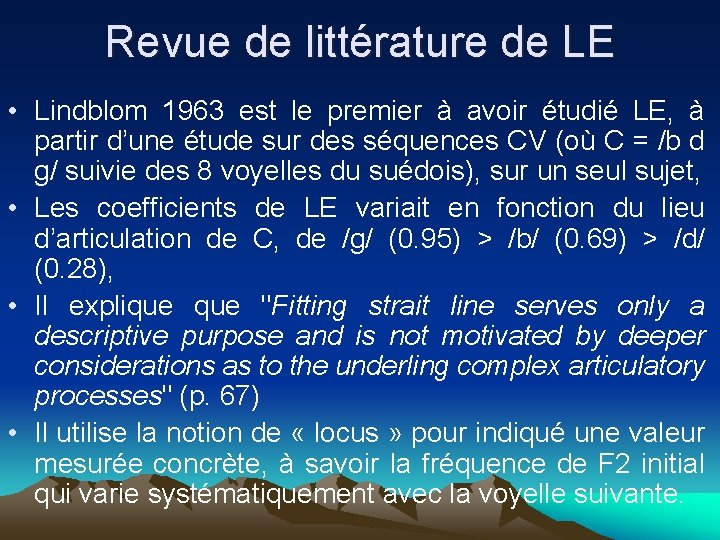 Revue de littérature de LE • Lindblom 1963 est le premier à avoir étudié