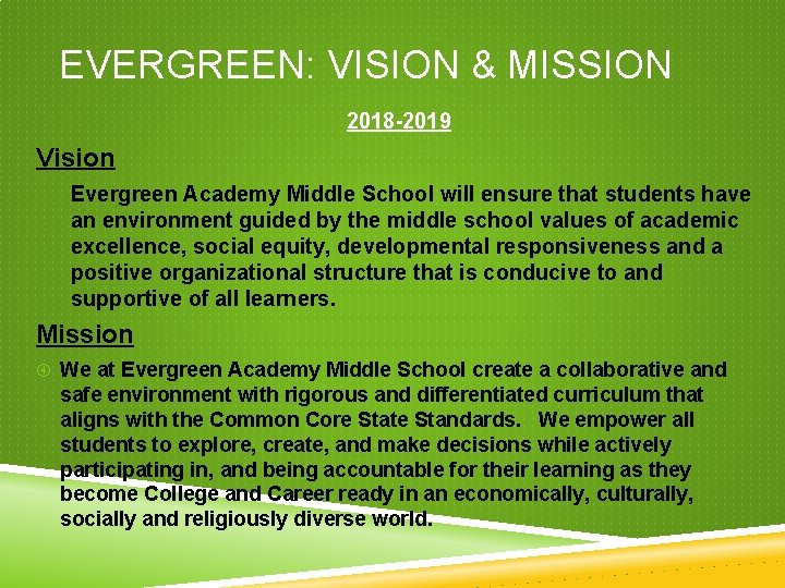 EVERGREEN: VISION & MISSION 2018 -2019 Vision Evergreen Academy Middle School will ensure that EVERGREEN: VISION & MISSION 2018 -2019 Vision Evergreen Academy Middle School will ensure that