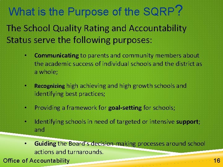 What is the Purpose of the SQRP? The School Quality Rating and Accountability Status What is the Purpose of the SQRP? The School Quality Rating and Accountability Status