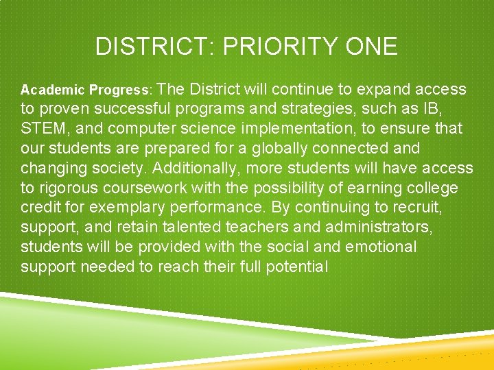 DISTRICT: PRIORITY ONE Academic Progress: The District will continue to expand access to proven DISTRICT: PRIORITY ONE Academic Progress: The District will continue to expand access to proven