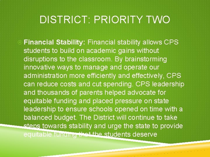 DISTRICT: PRIORITY TWO Financial Stability: Financial stability allows CPS students to build on academic DISTRICT: PRIORITY TWO Financial Stability: Financial stability allows CPS students to build on academic