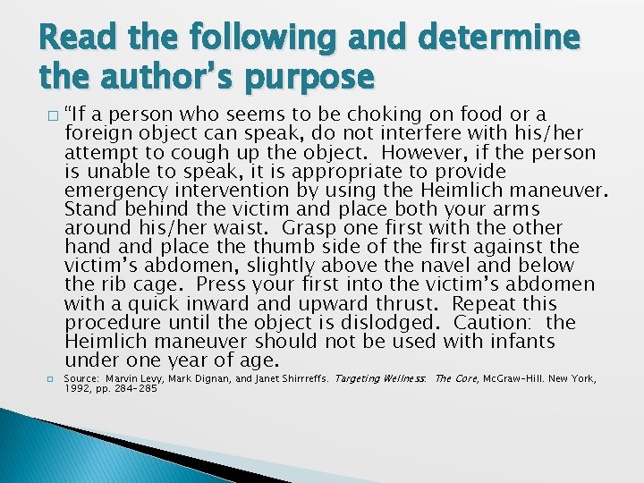 Read the following and determine the author’s purpose � � “If a person who