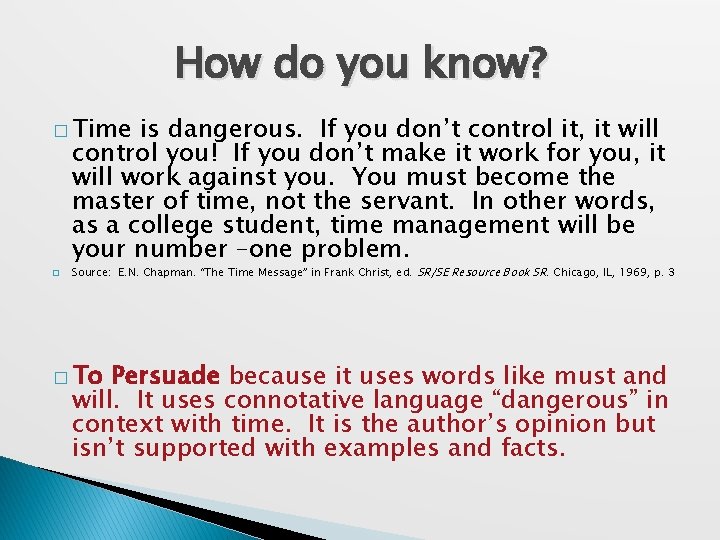 How do you know? � Time is dangerous. If you don’t control it, it