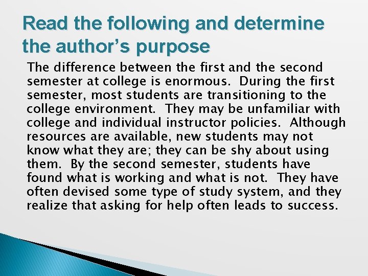 Read the following and determine the author’s purpose The difference between the first and