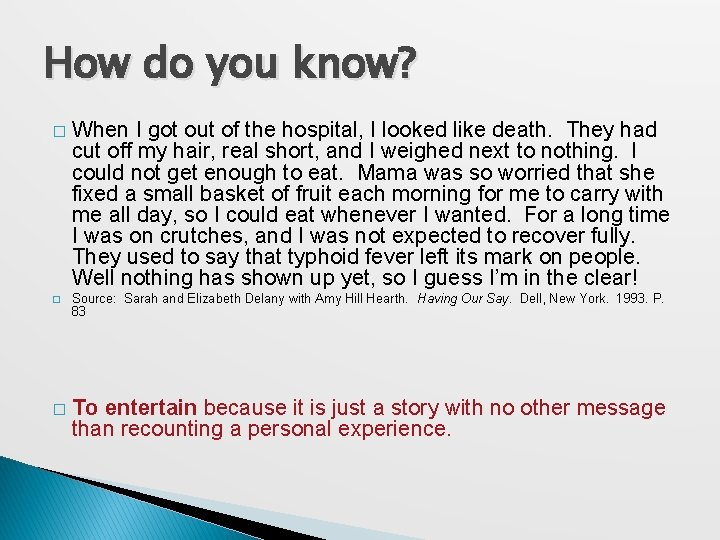 How do you know? � � � When I got out of the hospital,