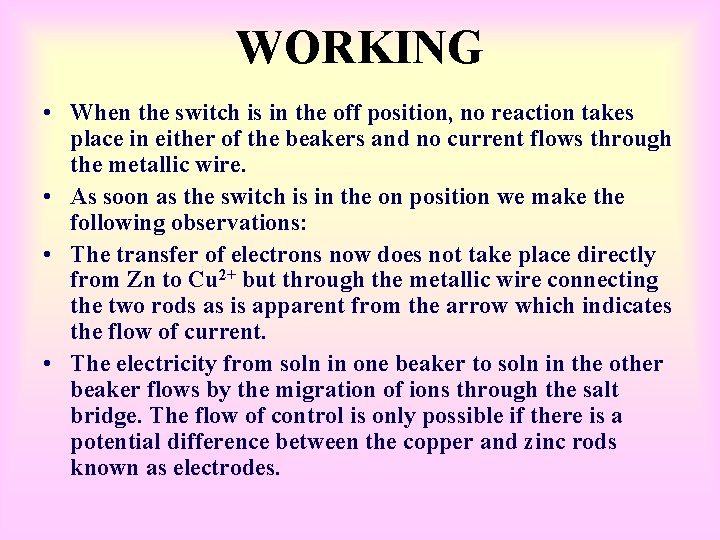 WORKING • When the switch is in the off position, no reaction takes place