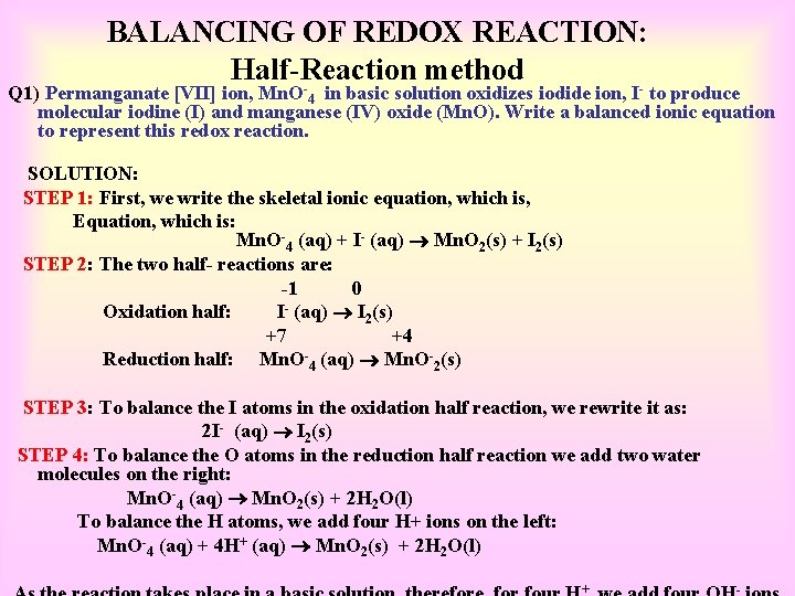 BALANCING OF REDOX REACTION: Half-Reaction method - Q 1) Permanganate [VII] ion, Mn. O