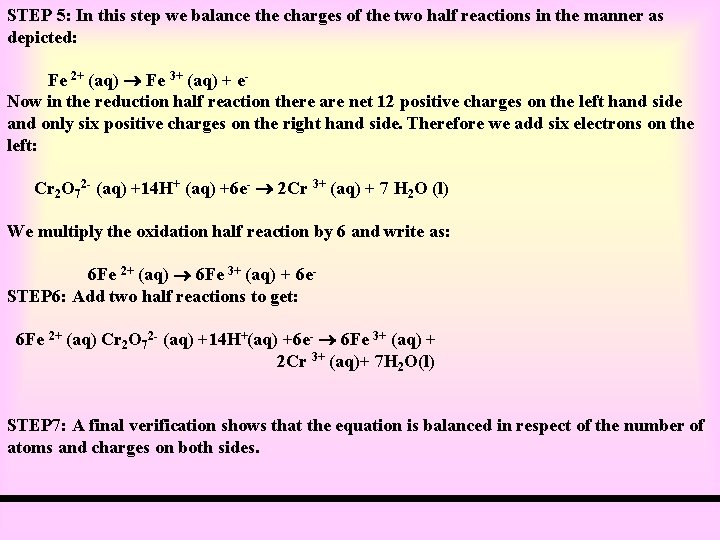 STEP 5: In this step we balance the charges of the two half reactions