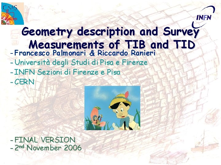 Geometry description and Survey Measurements of TIB and TID - Francesco Palmonari & Riccardo