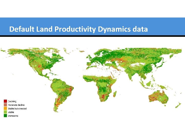 Default Land Productivity Dynamics data Title of Presentation 