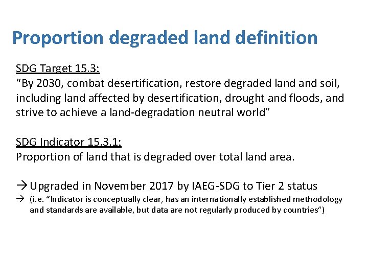 Proportion degraded land definition SDG Target 15. 3: “By 2030, combat desertification, restore degraded