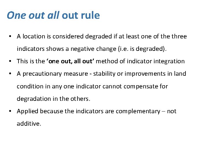 One out all out rule • A location is considered degraded if at least