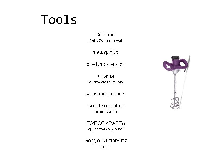 Tools Covenant. Net C&C Framework metasploit 5 dnsdumpster. com aztarna a “shodan” for robots