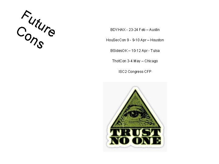 Fu tur Co e ns BDYHAX - 23 -24 Feb – Austin Hou. Sec.