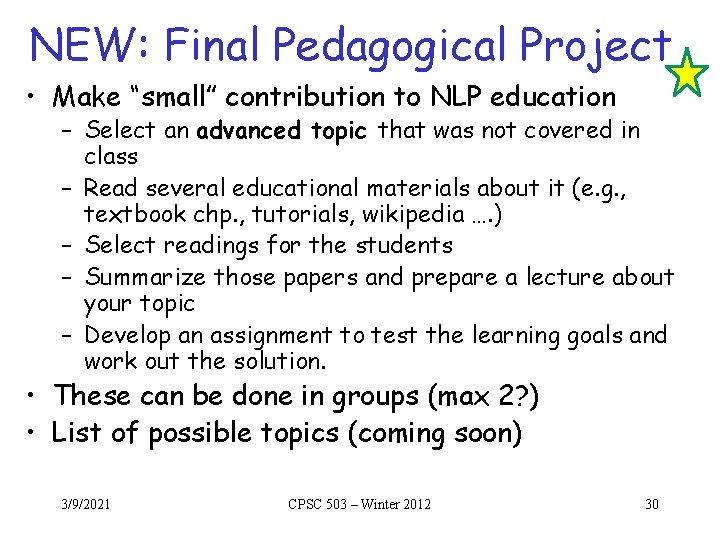 NEW: Final Pedagogical Project • Make “small” contribution to NLP education – Select an NEW: Final Pedagogical Project • Make “small” contribution to NLP education – Select an