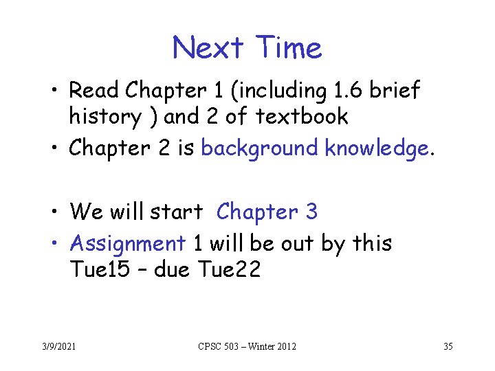 Next Time • Read Chapter 1 (including 1. 6 brief history ) and 2 Next Time • Read Chapter 1 (including 1. 6 brief history ) and 2